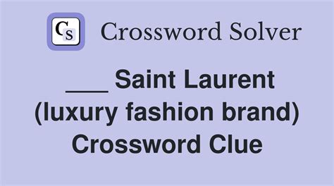 yves saint laurent Crossword Clue 